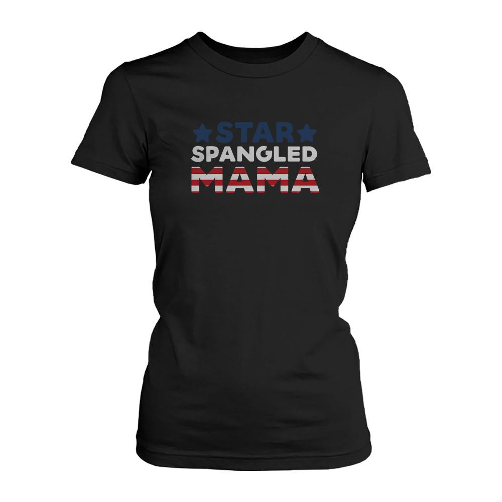 Star Spangled Mama Cute T-Shirt For Fourth Of July Great Gift for Mother