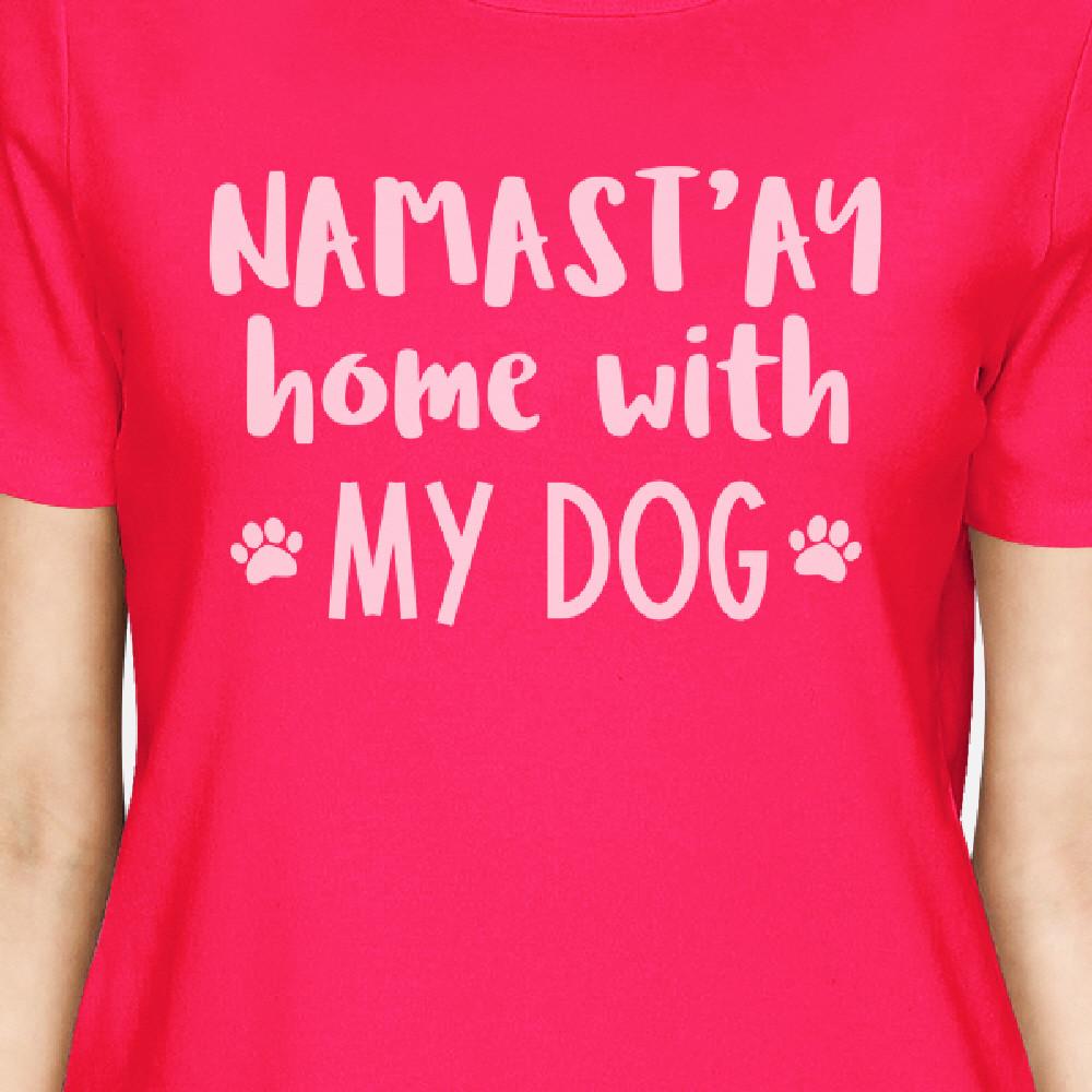 Namastay Home Womens Hot Pink Round Neck Tee Funny Design T-Shirt