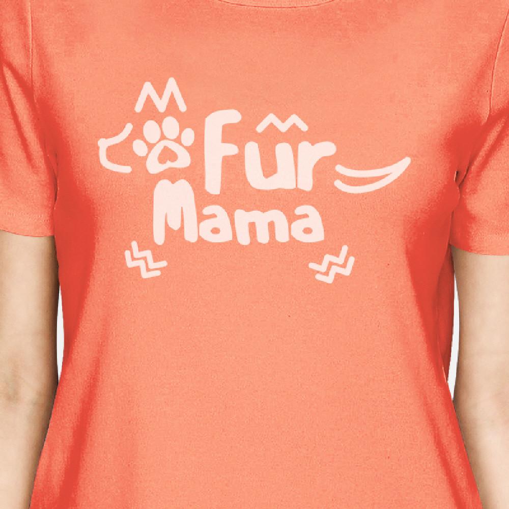 Fur Mama Womens Peach Round Neck Cotton T-Shirt Mothers Day Gifts