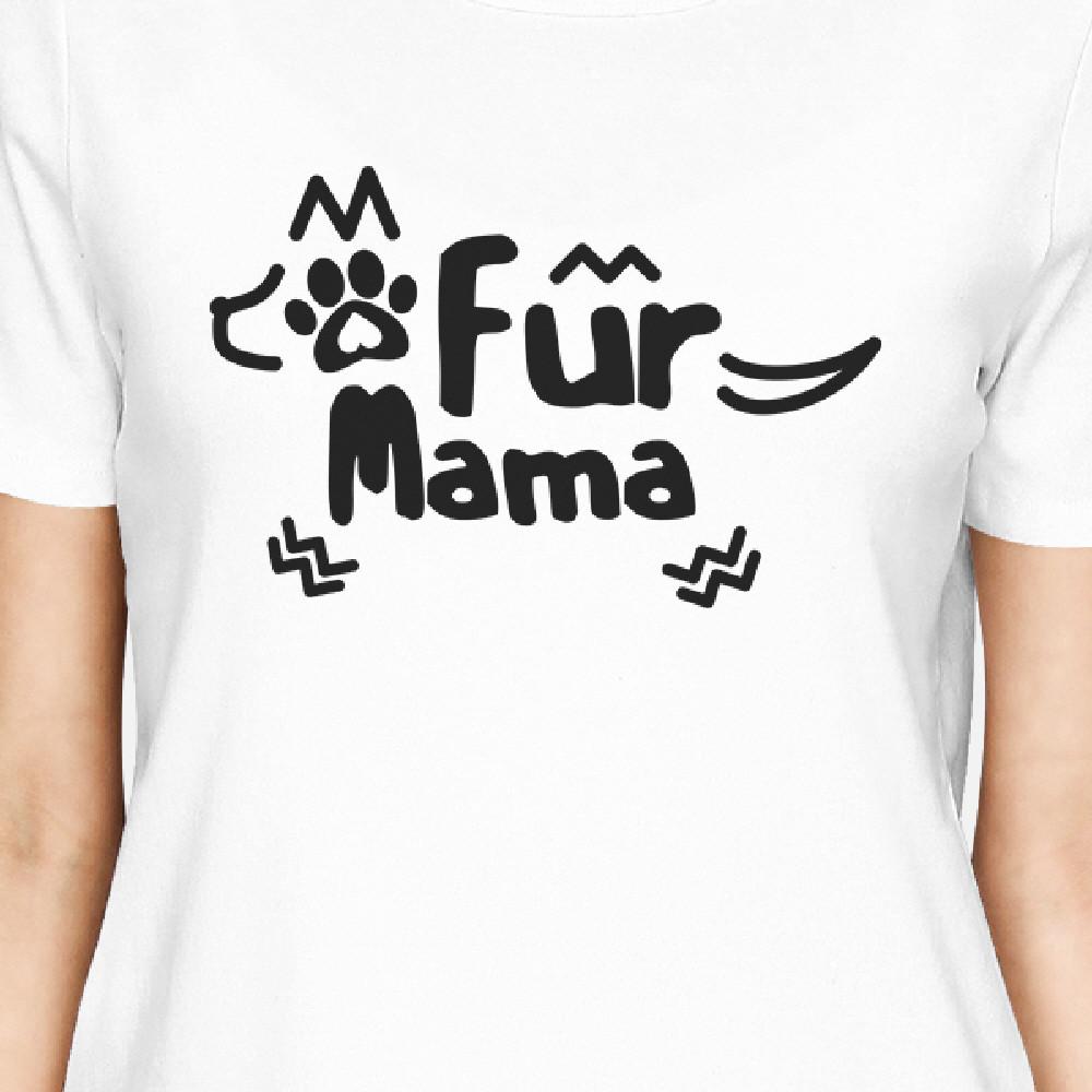 Fur Mama Womens White Graphic T-Shirt Creative Gifts For Dog Lovers