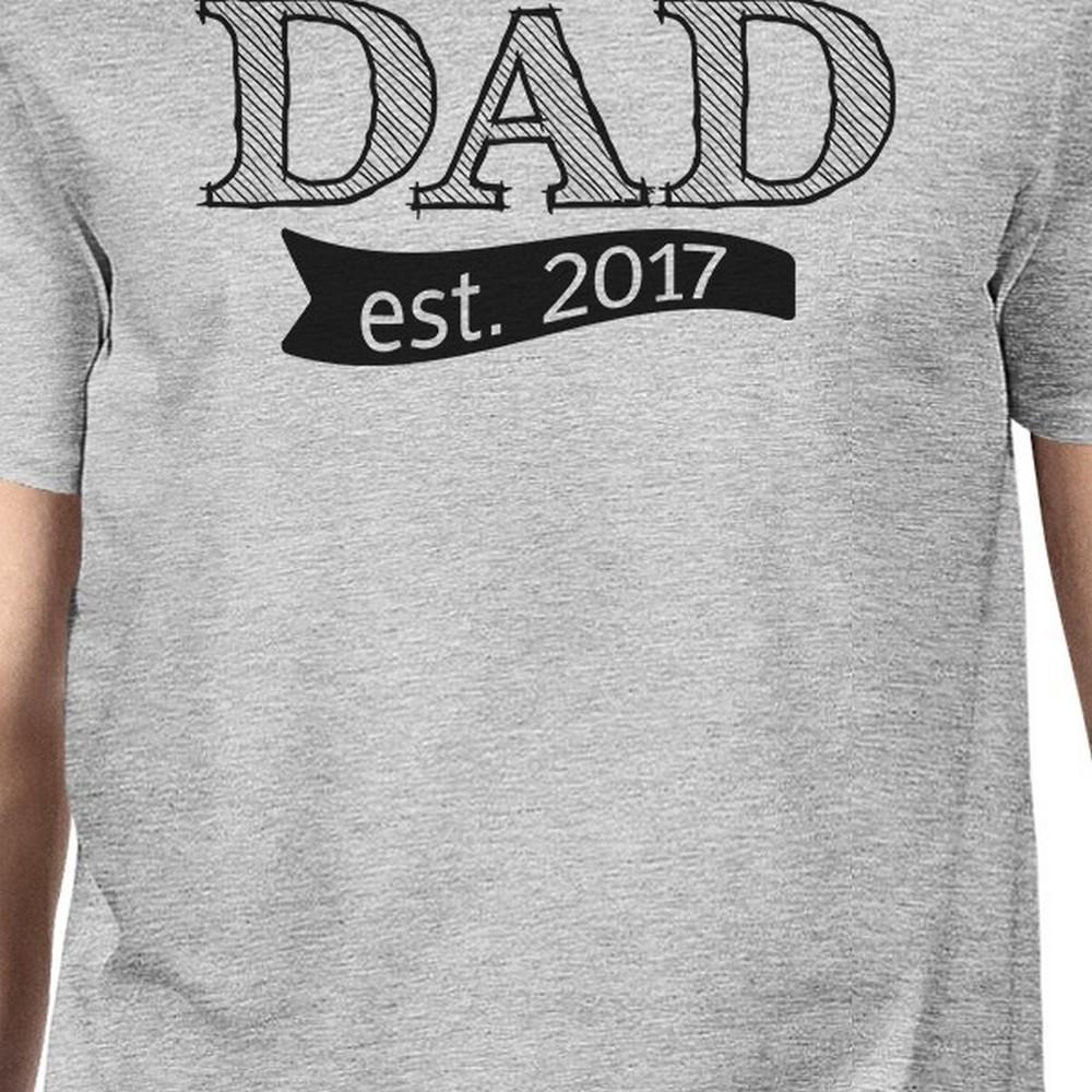 Dad Est 2017 Mens Gray Cotton Tee Unique Fathers Day Gifts For Dad