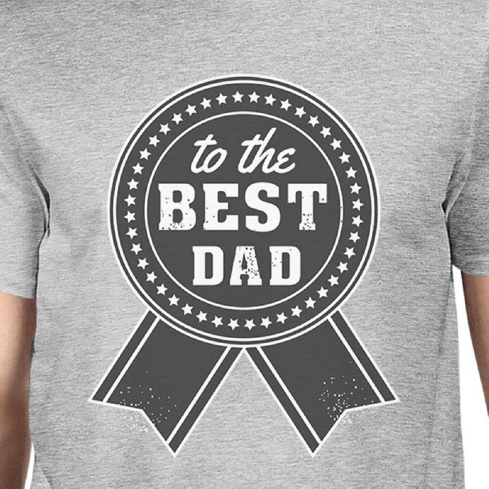 To The Best Dad Mens Grey Vintage Graphic T-Shirt Fathers Day Gifts