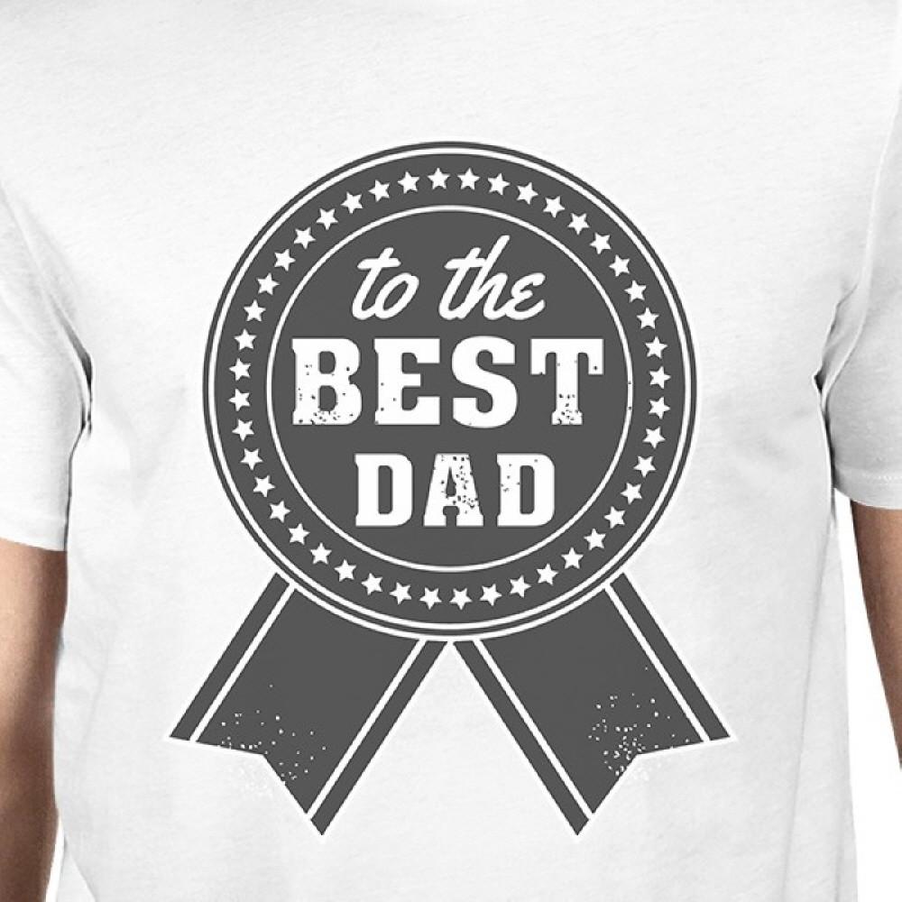 To The Best Dad Men White Cotton T-Shirt Vintage Design Graphic Tee