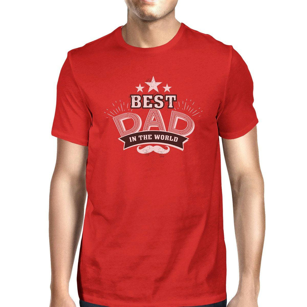 Best Dad In The World Mens Red Round Neck Cotton Tee Funny Dad Gift