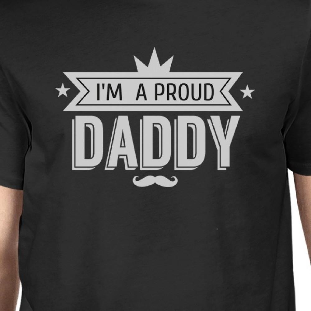 Im A Proud Daddy Mens Black Graphic T-Shirt Funny Gift Idea For Dad