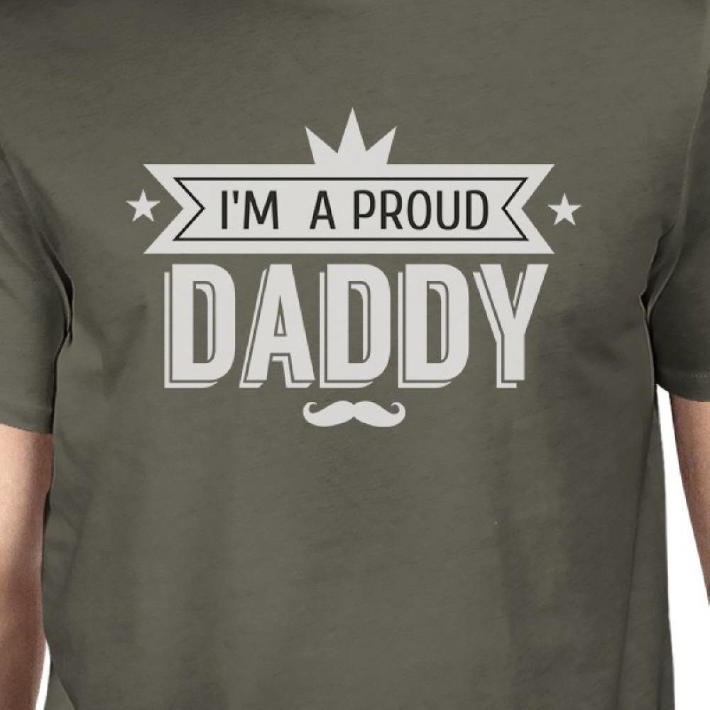 I'm A Proud Daddy Mens Dark Gray Funny Design Tee Perfect Dad Gifts