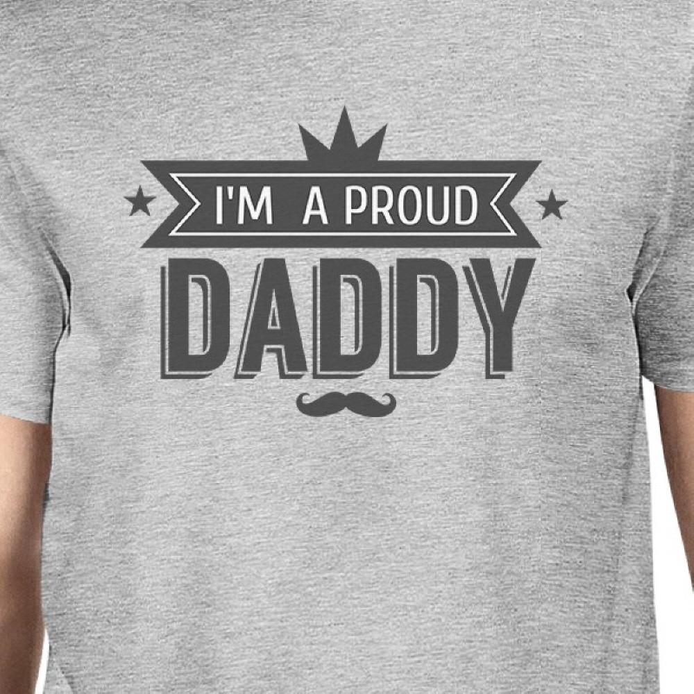 I'm A Proud Daddy Mens Grey Unique Graphic T-Shirt Gifts For Dad