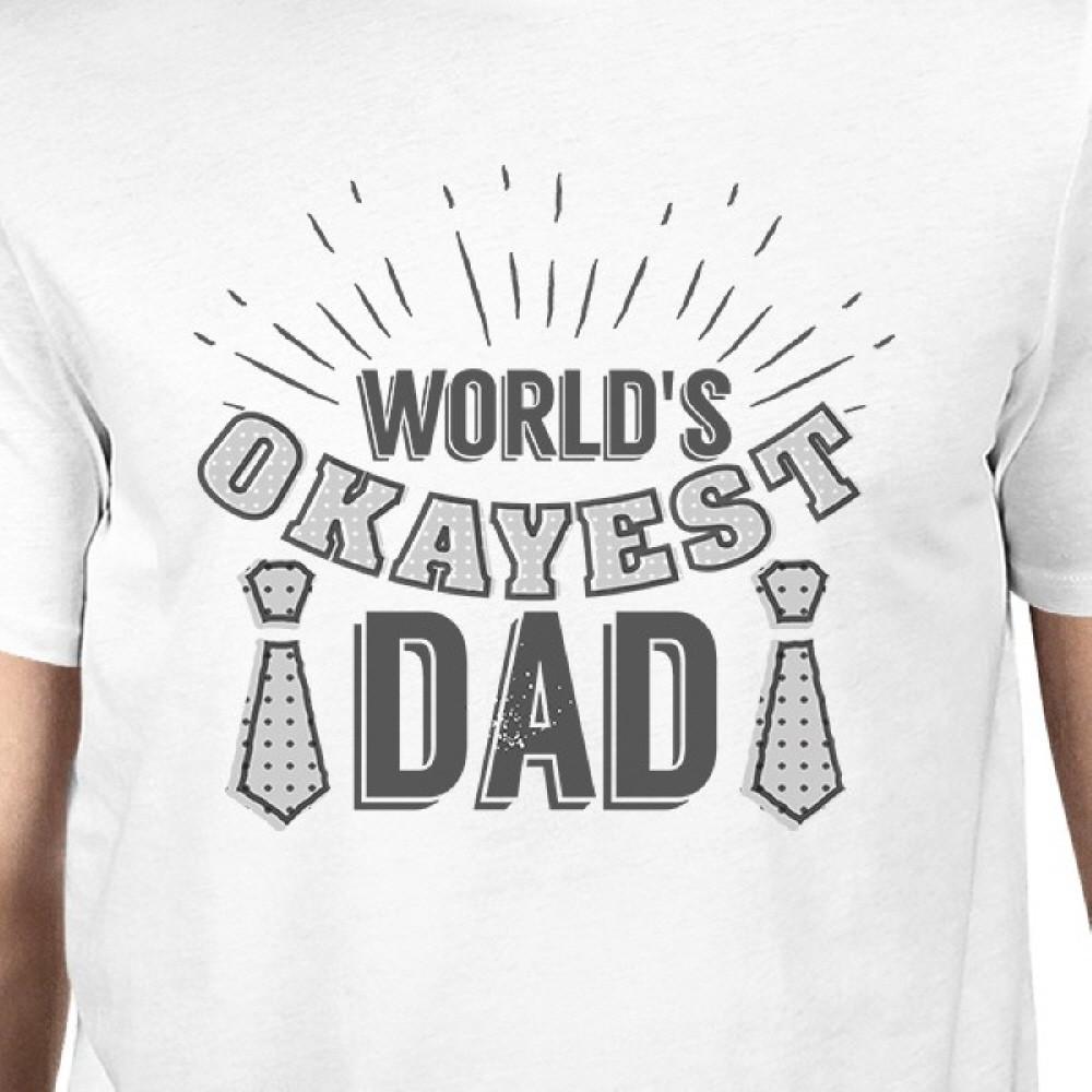 Worlds Okayest Dad Mens White Unique Design T-Shirt Funny Dad Gifts