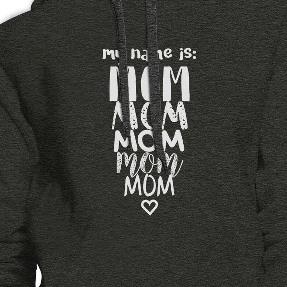 My Name Is Mom Dark Gray Unisex Unique Design Hoodie Gift For Moms