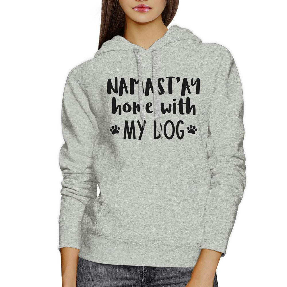 Namastay Home With My Dog Gray Hoodie Cute Mothers Day Gift Ideas