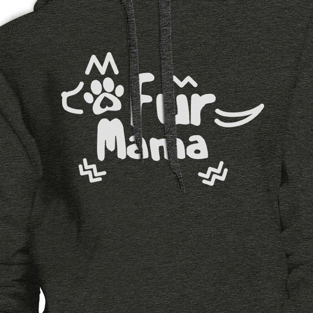 Fur Mama Dark Gray Unisex Hoodie Creative Gift Idea For Mothers Day