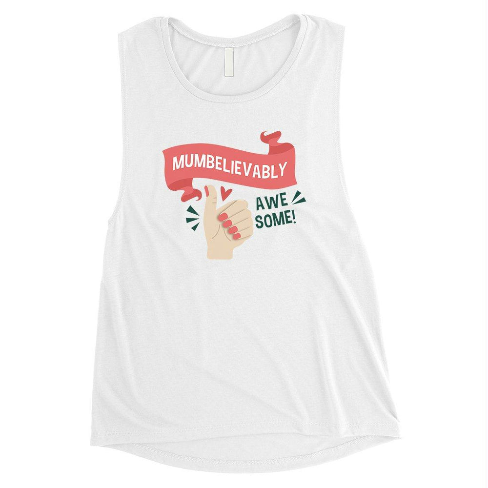 Mumbelievably Awesome Womens Muscle T-Shirt