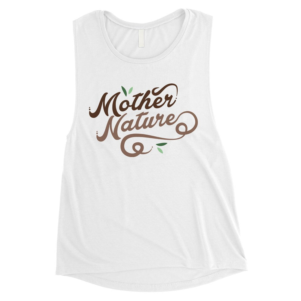 Mother Nature Womens Cute Muscle Tank Top Gift For Mother's Day