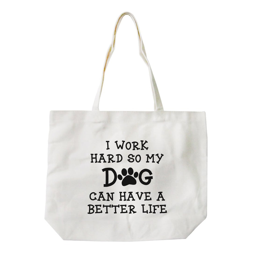 Work Hard Dog Life Heavy Cotton Natural Canvas Bag Mothers Day Gift