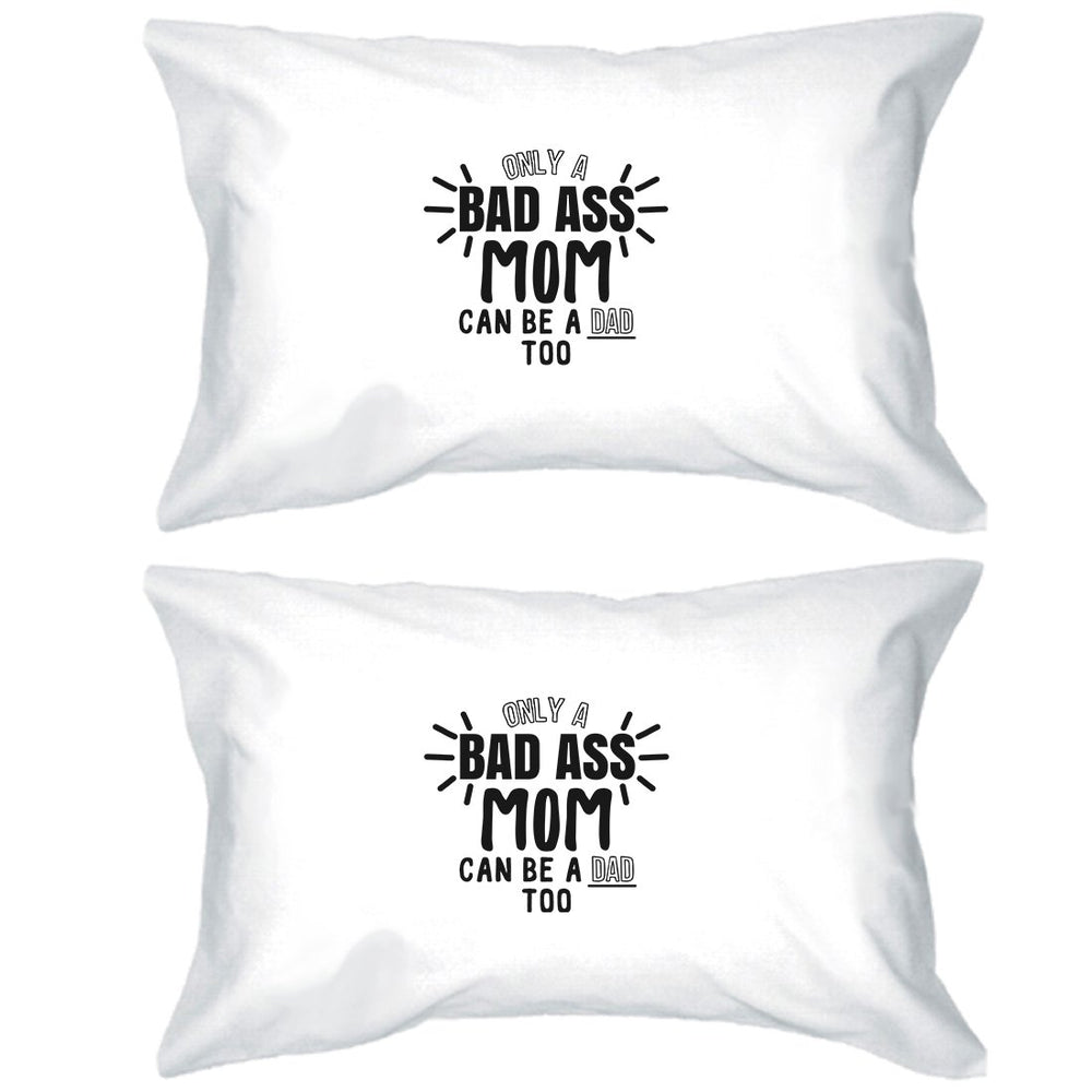 Bad Ass Mom Is Dad Pillowcases Standard Size Pillow Covers Mom Gift