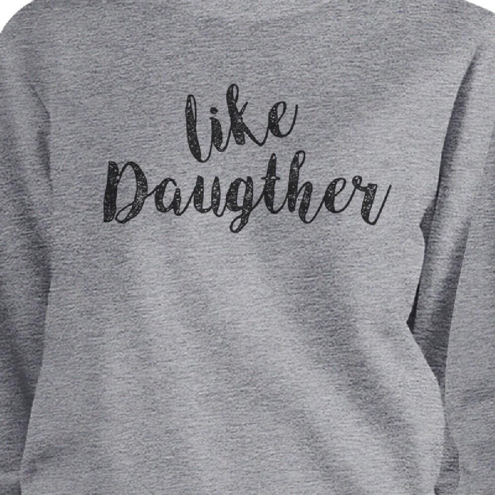 Like Daughter Like Mother Grey Sweatshirts For Mothers Day Gifts