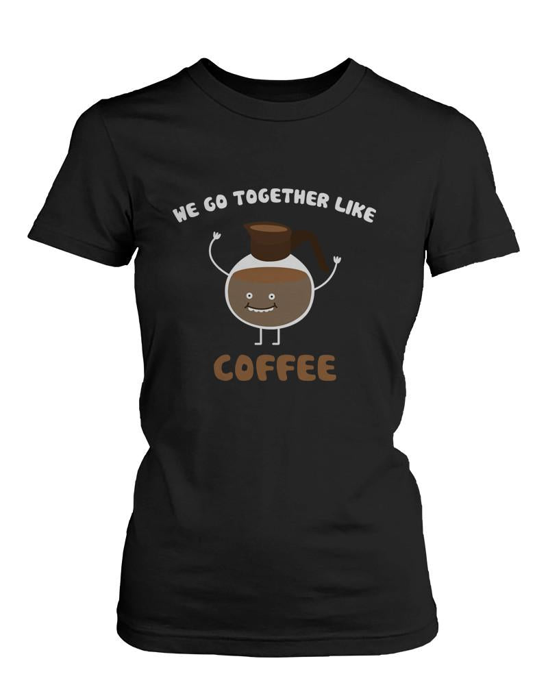 We Go Together Like Waffle and Coffee Friendship T-Shirts BFF Matching Women's Tees