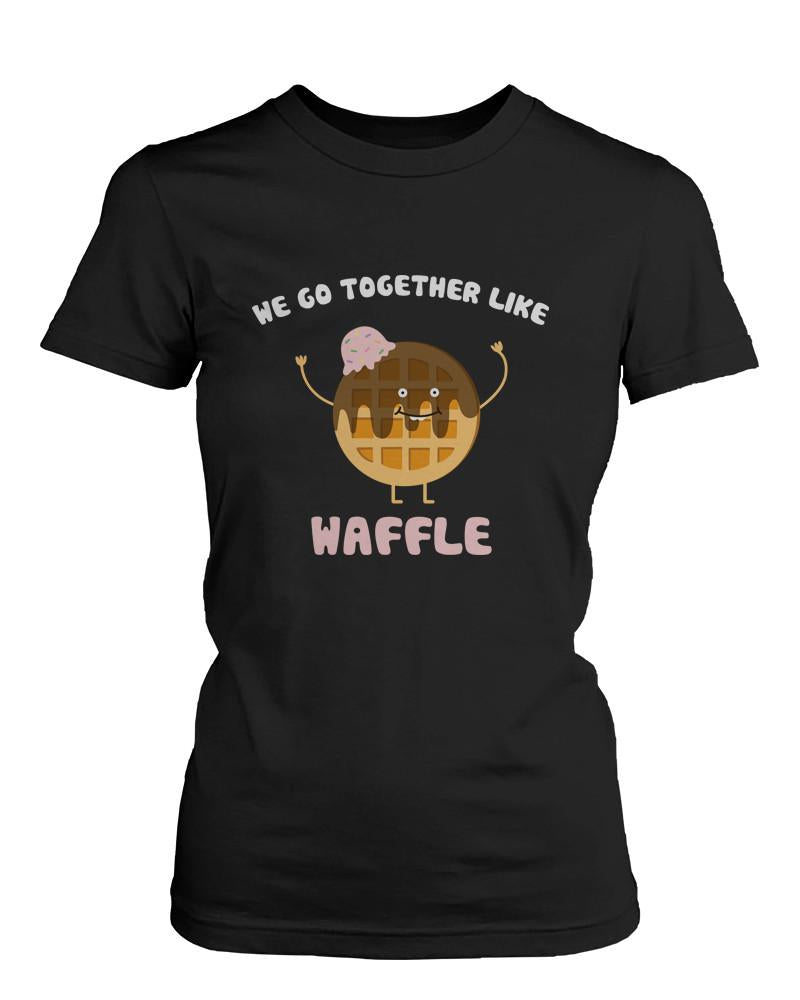 We Go Together Like Waffle and Coffee Friendship T-Shirts BFF Matching Women's Tees