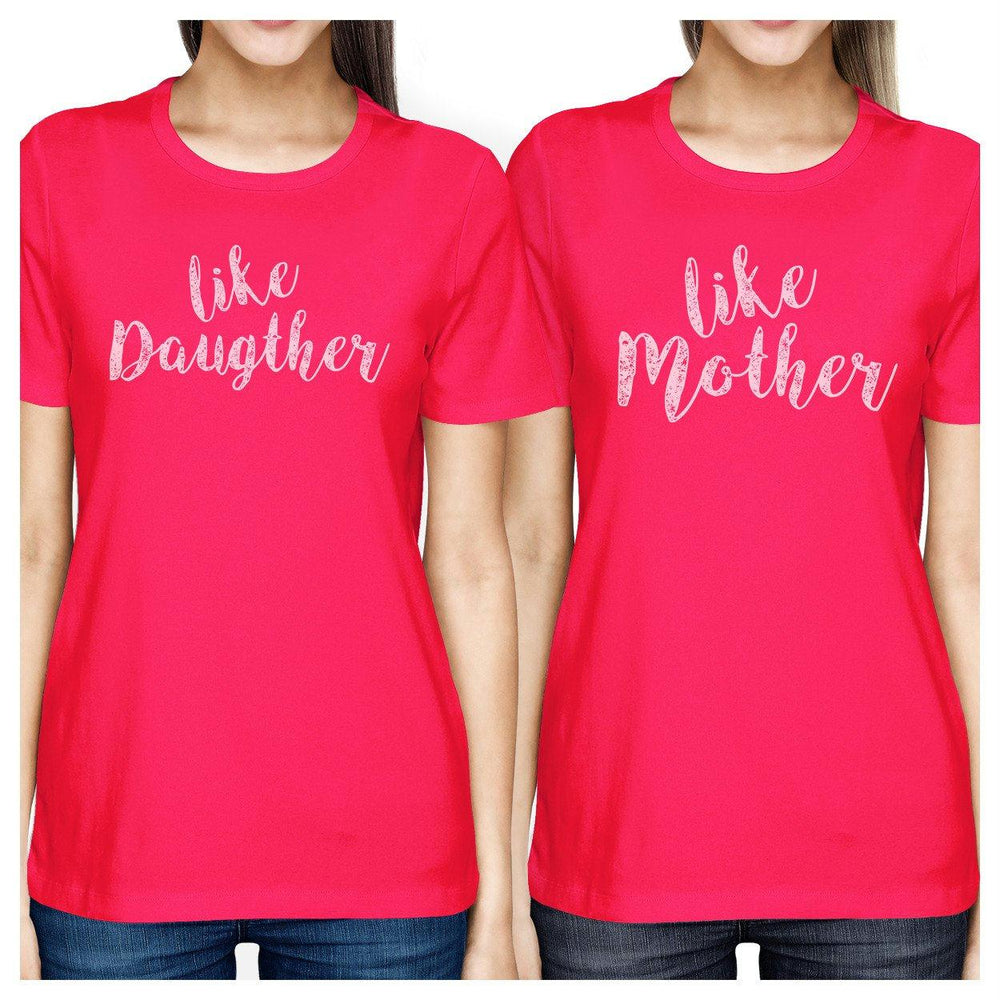 Like Daughter Like Mother Hot Pink Unique Moms Gifts From Daughters