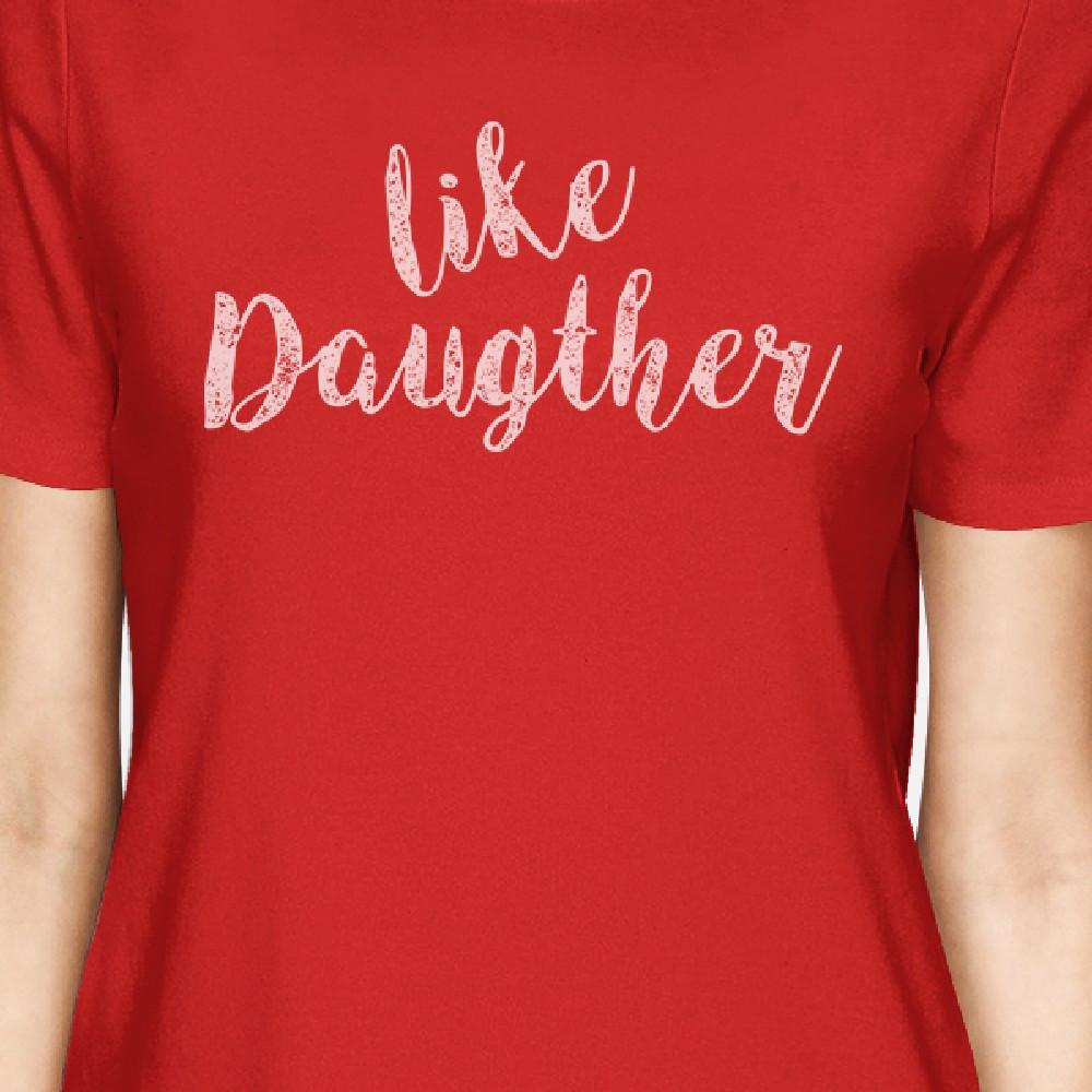 Like Daughter Like Mother Red Womens Short Sleeve T Shirt For Moms