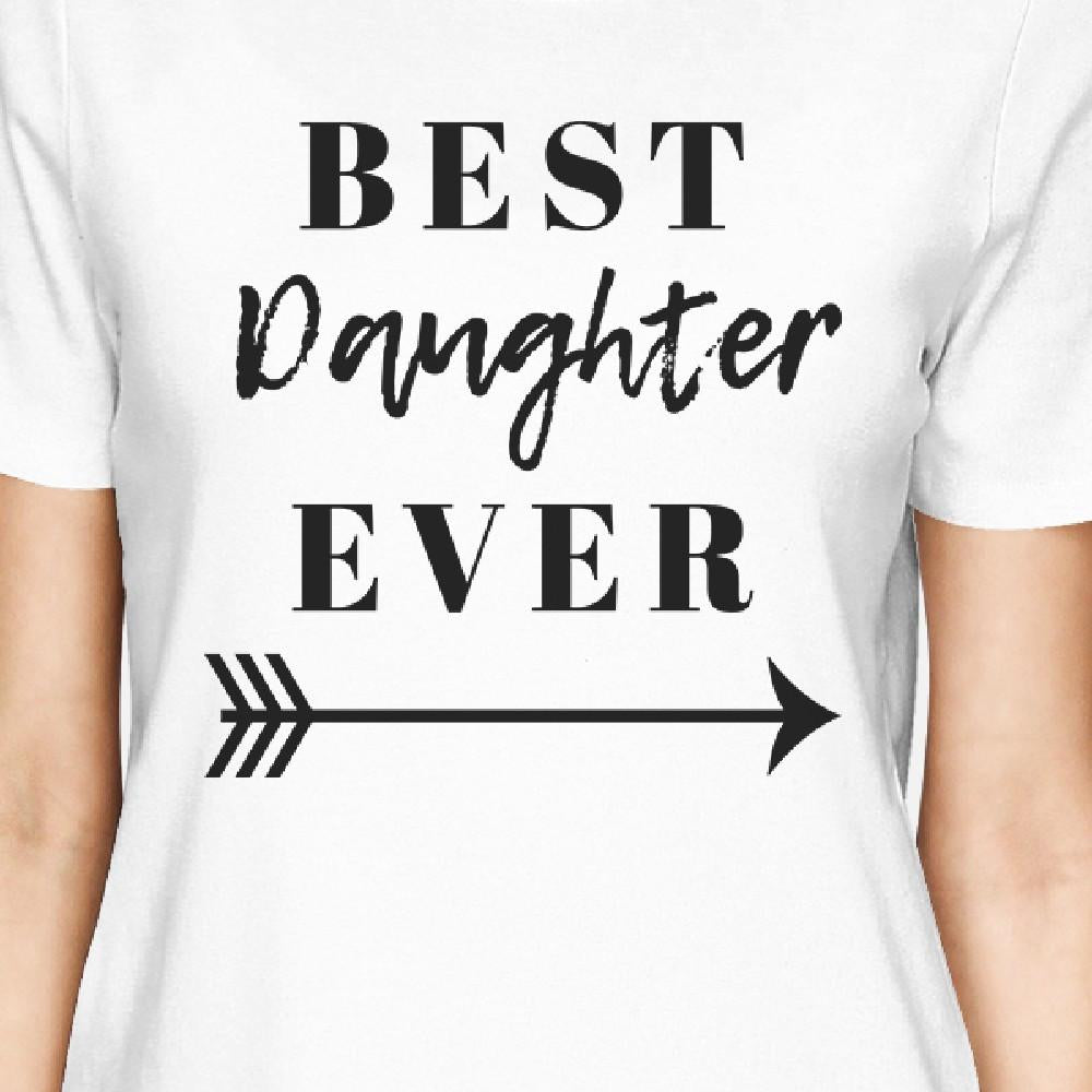 Best Daughter & Mother Ever White Womens T Shirt Cute Gift For Moms