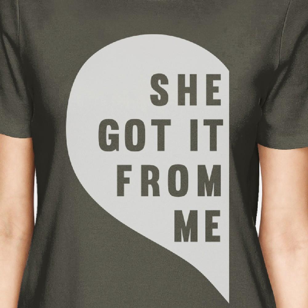 She Got It From Me Dark Grey Mom Daughter Matching T-Shirt For Moms