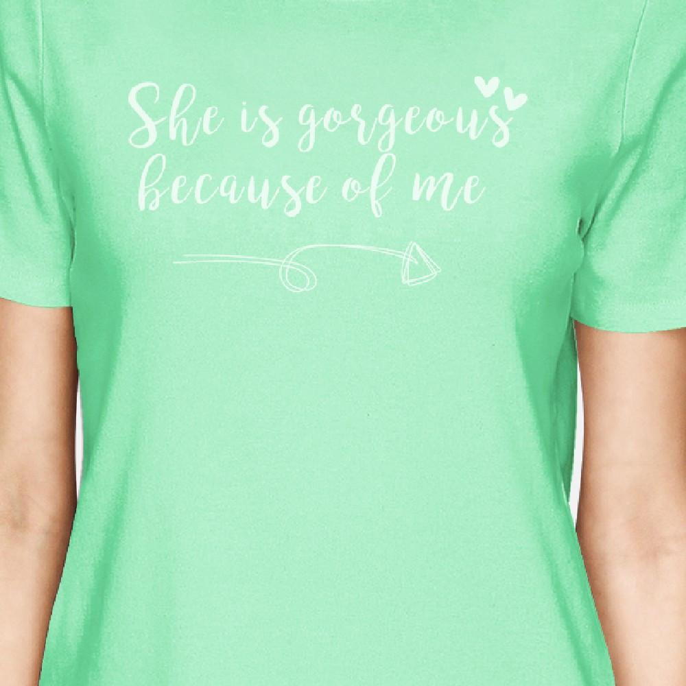 She Is Gorgeous Mint Funny Mother Daughter Graphic T Shirts For Her