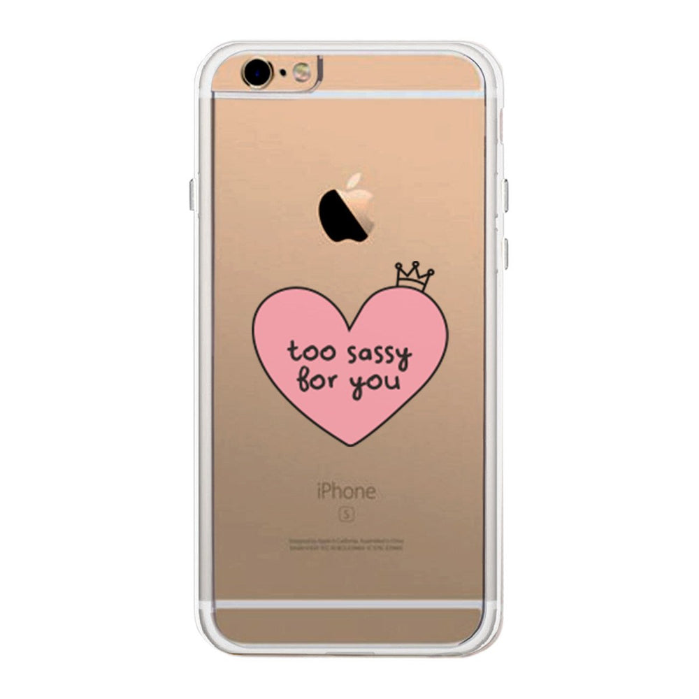 Too Sassy For You Phone Case Cute Clear Phonecase