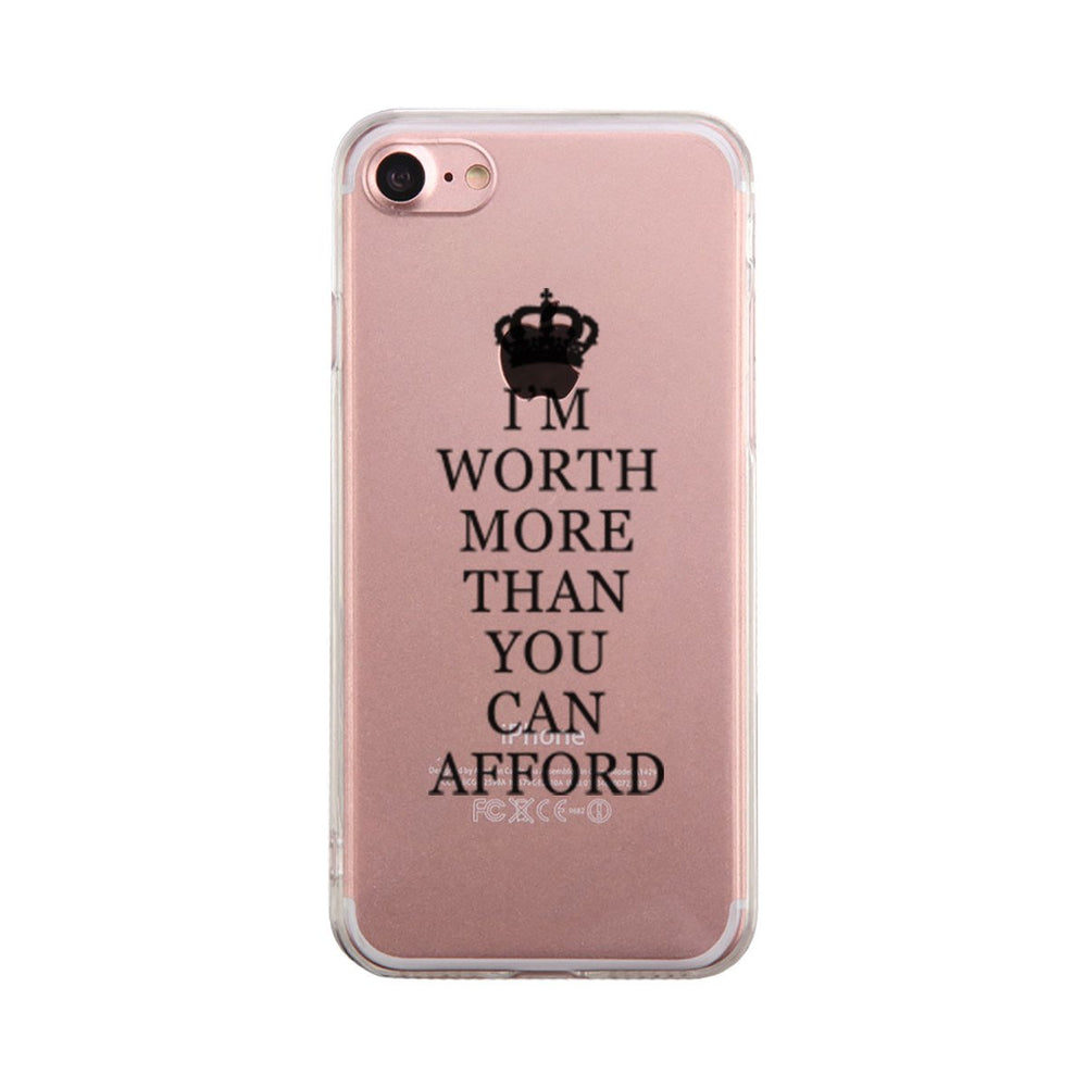 Worth You Can Afford Phone Case Cute Clear Phonecase