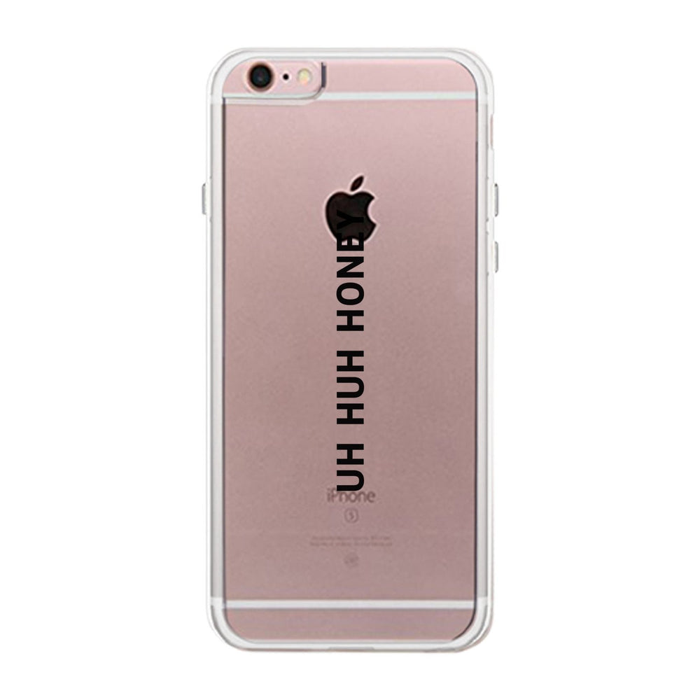 Uh Huh Honey Clear Phone Case