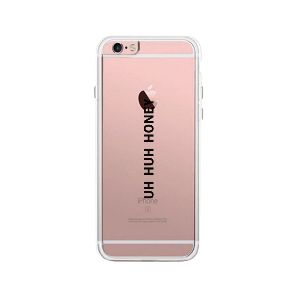 Uh Huh Honey Clear Phone Case