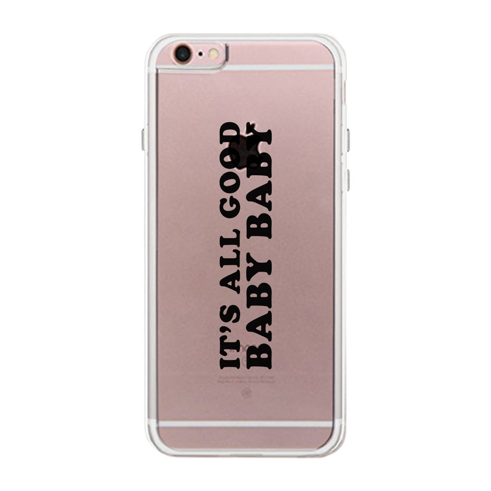 It's All Good Baby Clear Phone Case