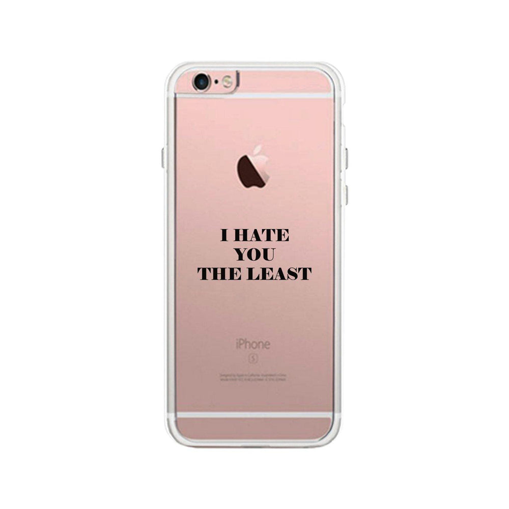 I Hate You The Least Phone Case