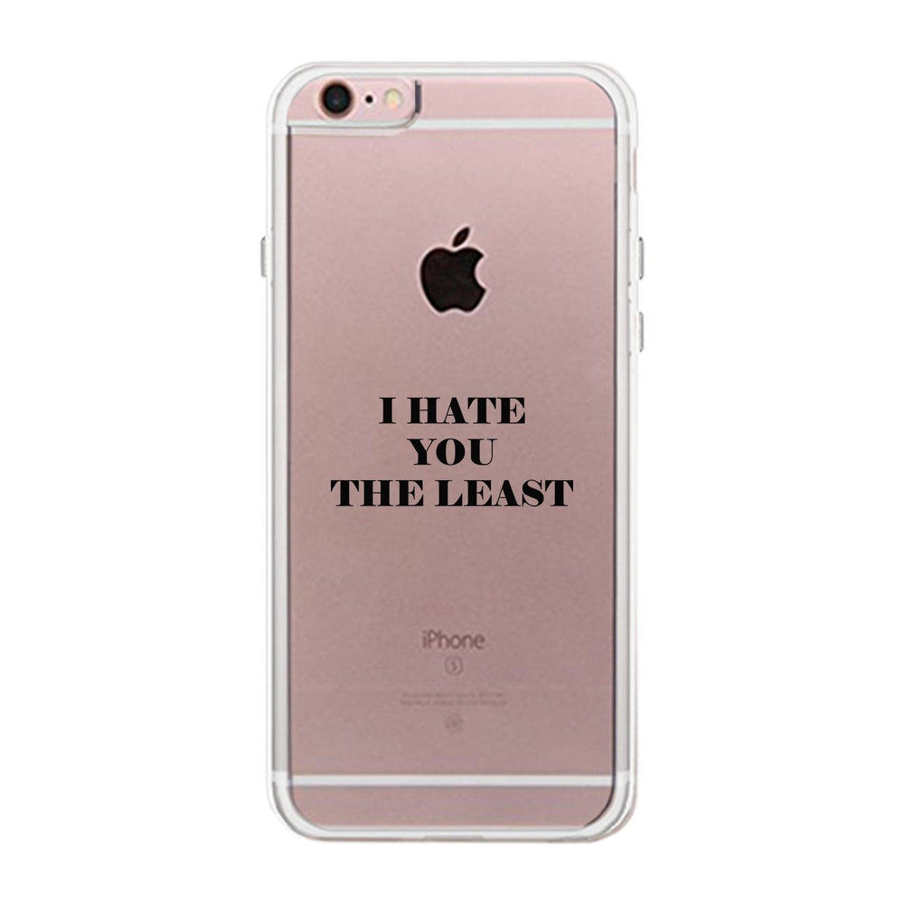 I Hate You The Least Phone Case