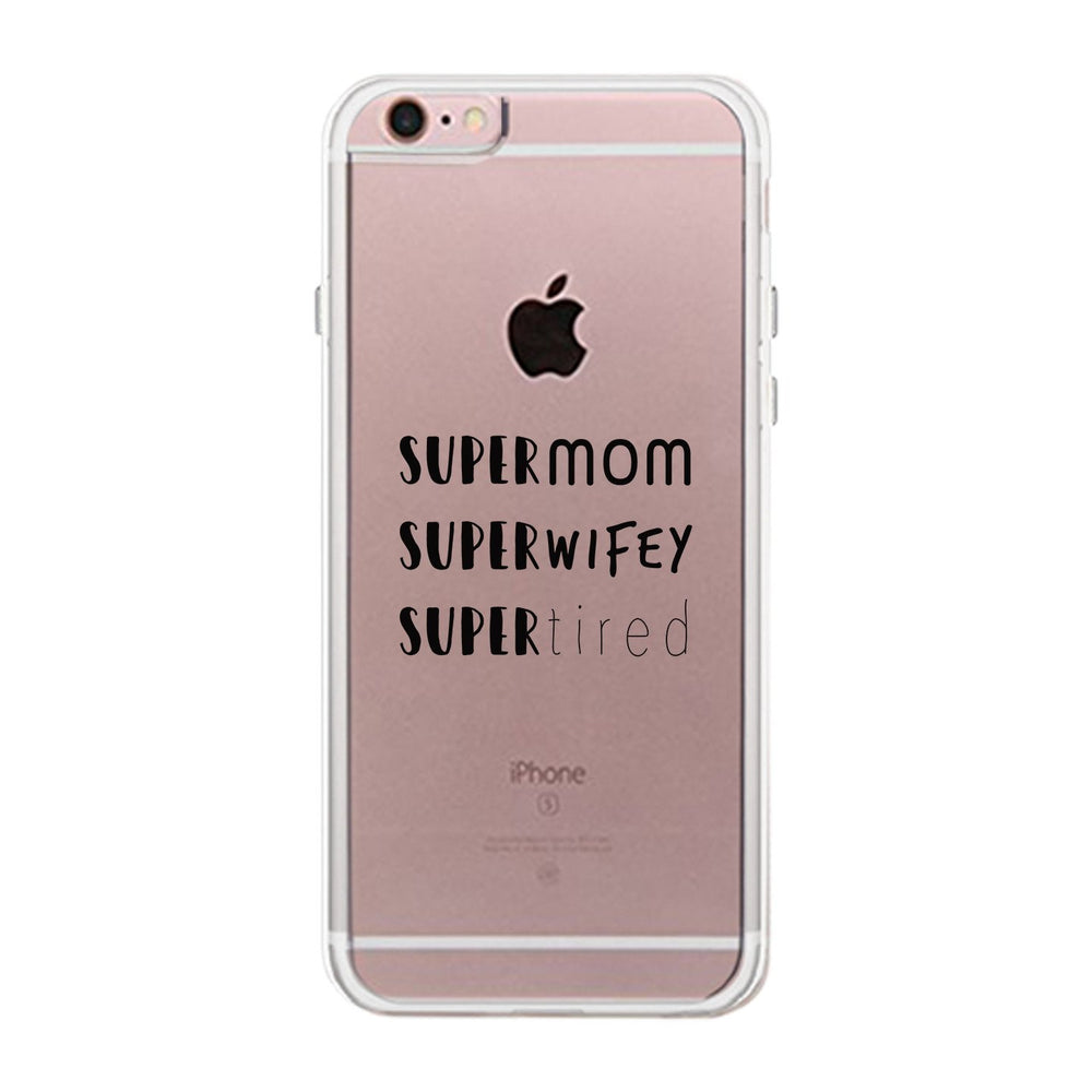 Super Mom Wifey Tired Clear Phone Case Funny Gifts For Wife