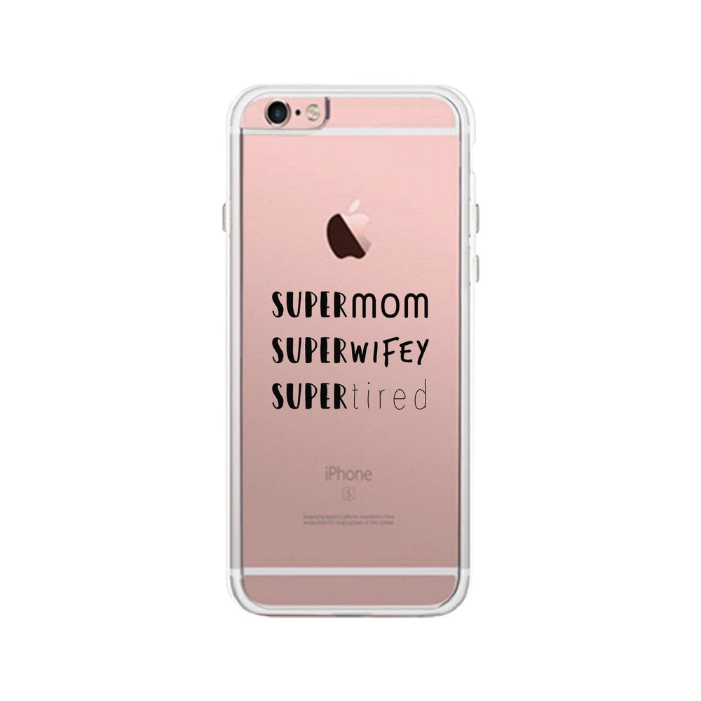 Super Mom Wifey Tired Clear Phone Case Funny Gifts For Wife
