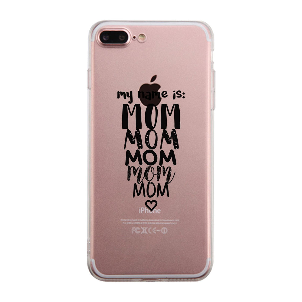 My Name Is Mom Jelly Phone Case Funny Gift Ideas For Moms