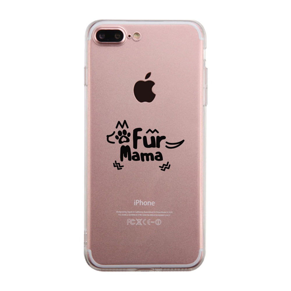 Fur Mama Phone Case Cute Design Transparent For Dog Lovers