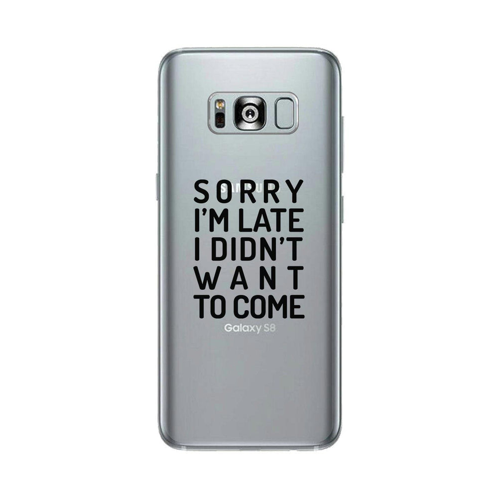 Sorry I'm Late Clear Phone Case