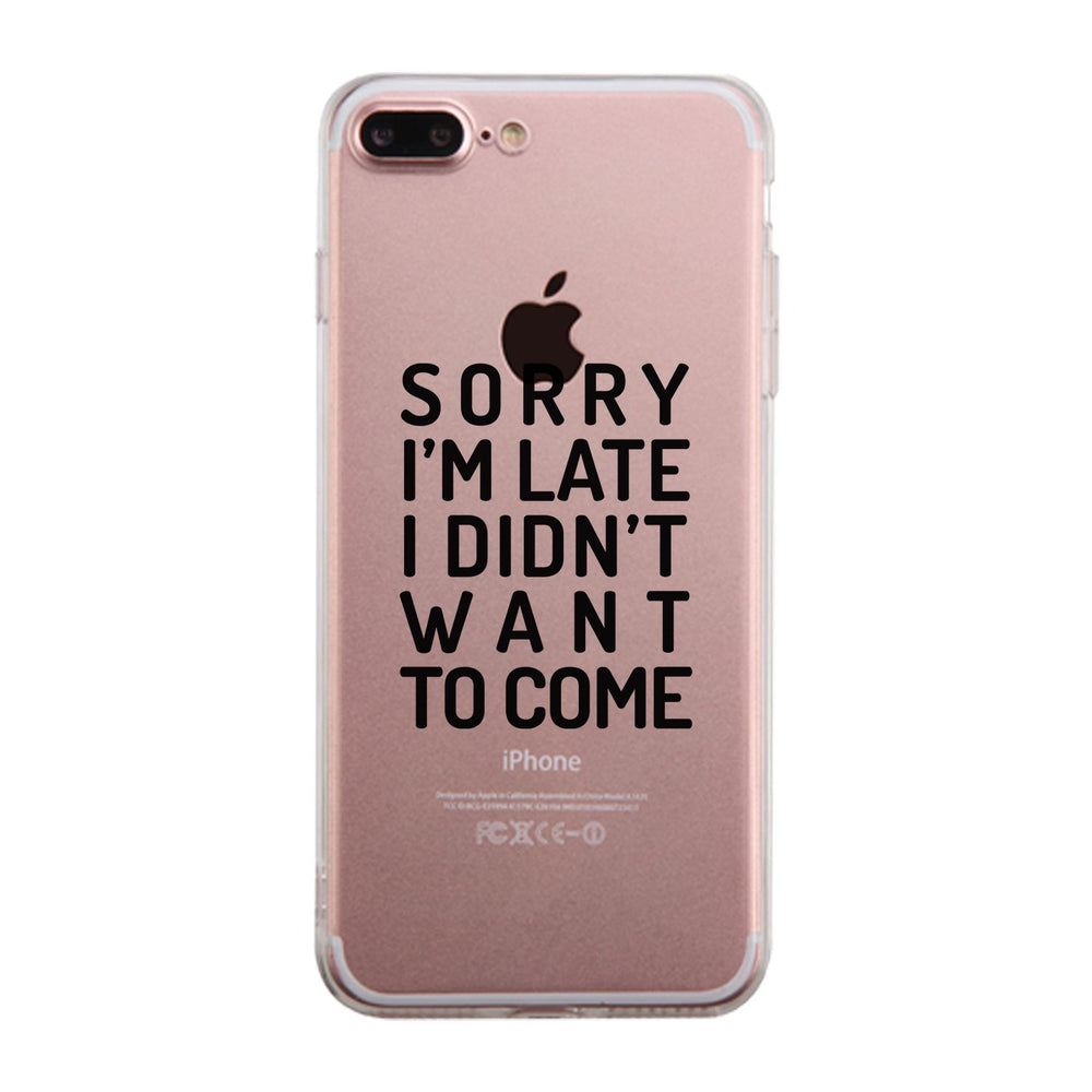 Sorry I'm Late Clear Phone Case