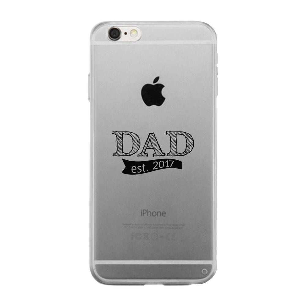 Dad Est 2017 Clear Phone Case