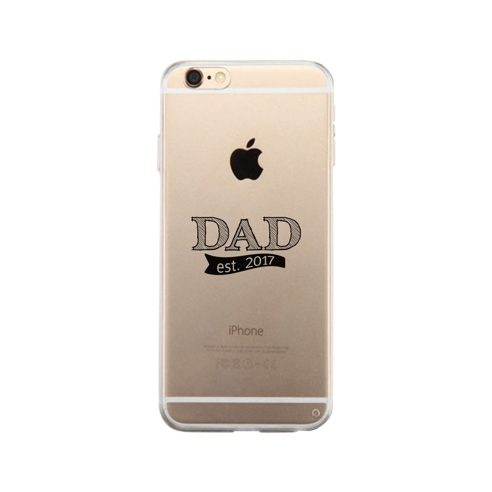 Dad Est 2017 Clear Phone Case