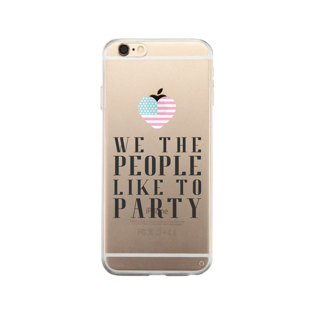 We The People Like To Party Gmcr Phone Case