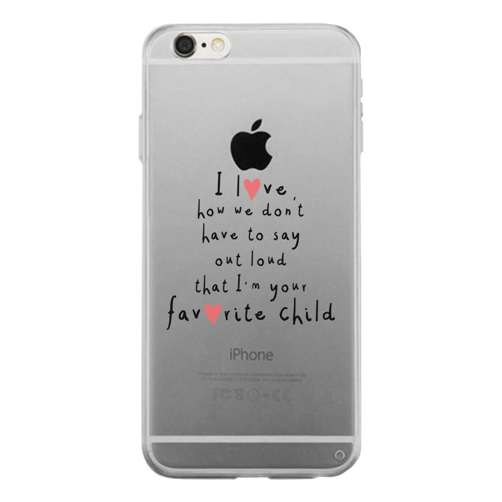 Favorite Daughter Clear Case Humorous Mothers Day Gifts For Moms