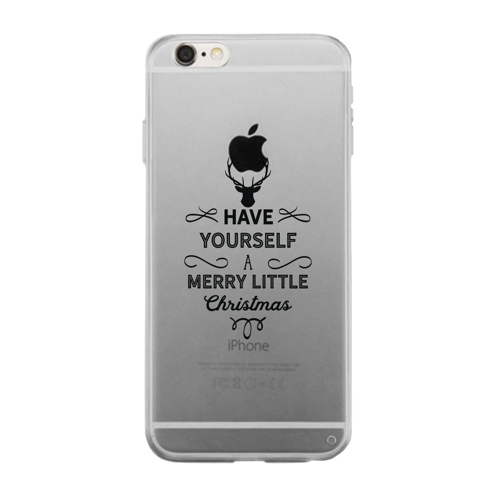 Have Yourself A Merry Little Christmas Clear Phone Case