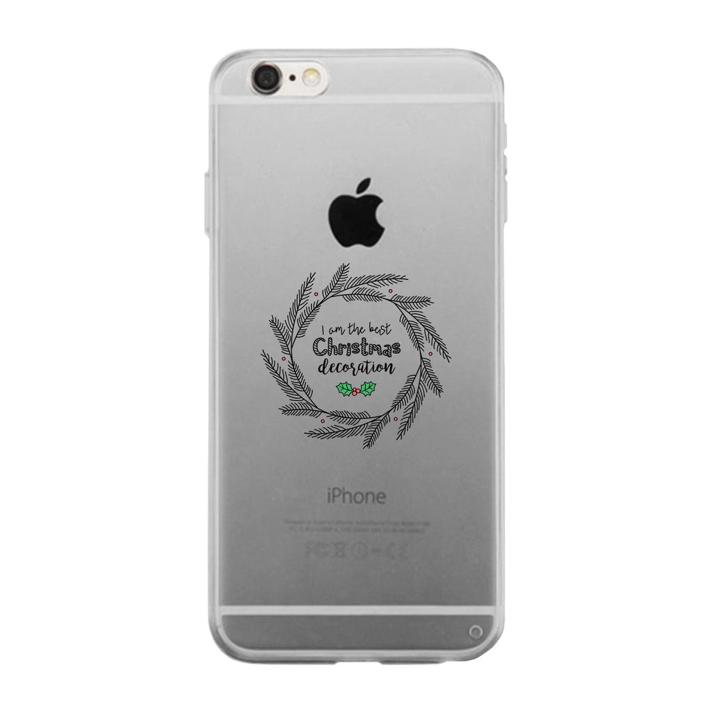 I Am The Best Christmas Decoration Wreath Clear Phone Case