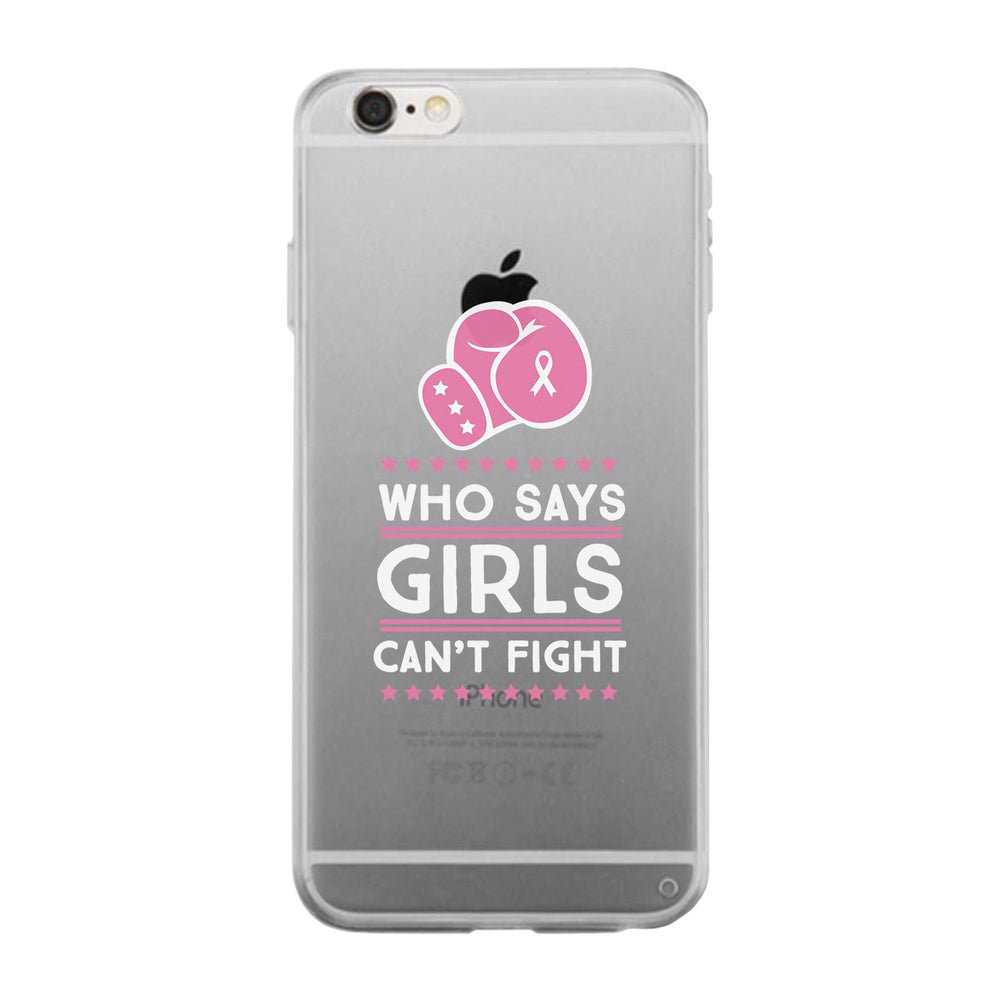 Who Says Girls Can't Fight Clear Phone Case