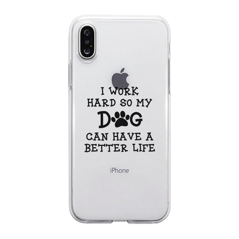 Work Hard Dog Life Clear Case For Dog Moms Gifts Transparent Cover