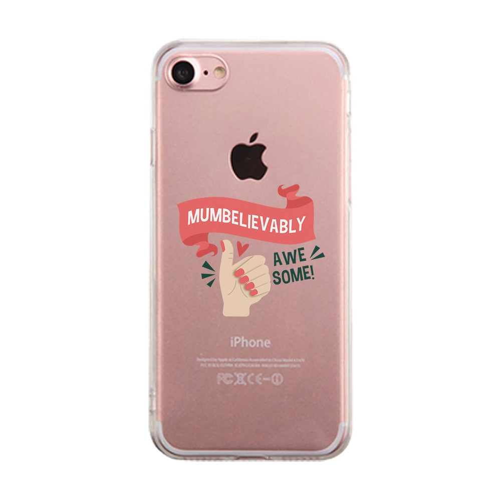Mumbelievably Awesome Clear Case Funny Mothers Day Gifts Phone Case