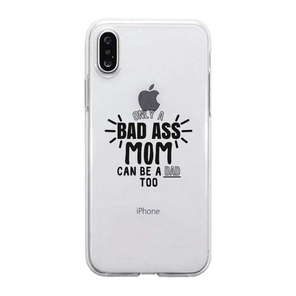 Bad Ass Mom Is Dad Clear Phone Case Mom Birthday Gift Ideas